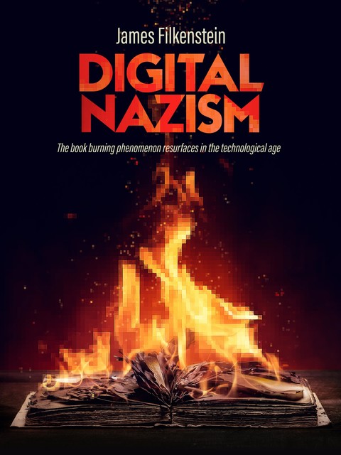 DIGITAL NAZISM, James Filkenstein