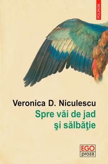 Spre văi de jad și sălbăție, Veronica D. Niculescu