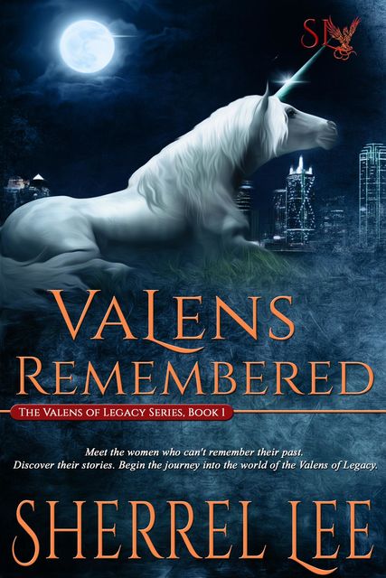 Valens Remembered, Book 1 – The Story Begins – Urban Fantasy, Sherrel Lee