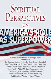 Spiritual Perspectives on America's Role as a Superpower, Created by the Editors at SkyLight Paths