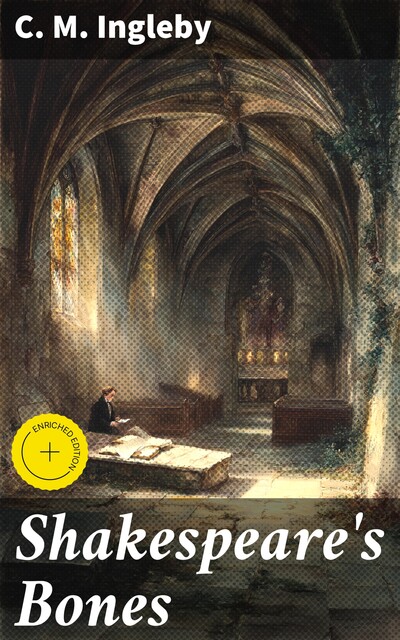 Shakespeare's Bones, C.M.Ingleby