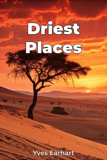 Driest Places, Yves Earhart