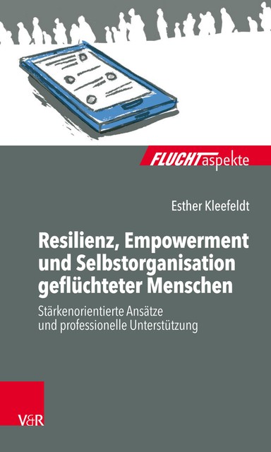 Resilienz, Empowerment und Selbstorganisation geflüchteter Menschen, Esther Kleefeldt