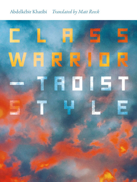 Class Warrior—Taoist Style, Abdelkéir Khatibi