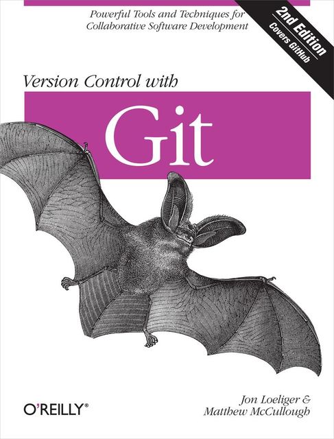 Version Control with Git, Jon Loeliger, Matthew McCullough