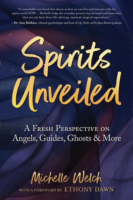 Spirits Unveiled, Michelle Welch