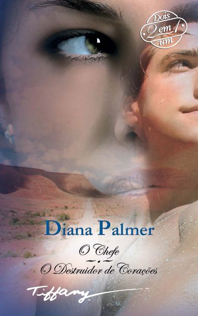 O chefe/O destruidor de corações, Diana Palmer
