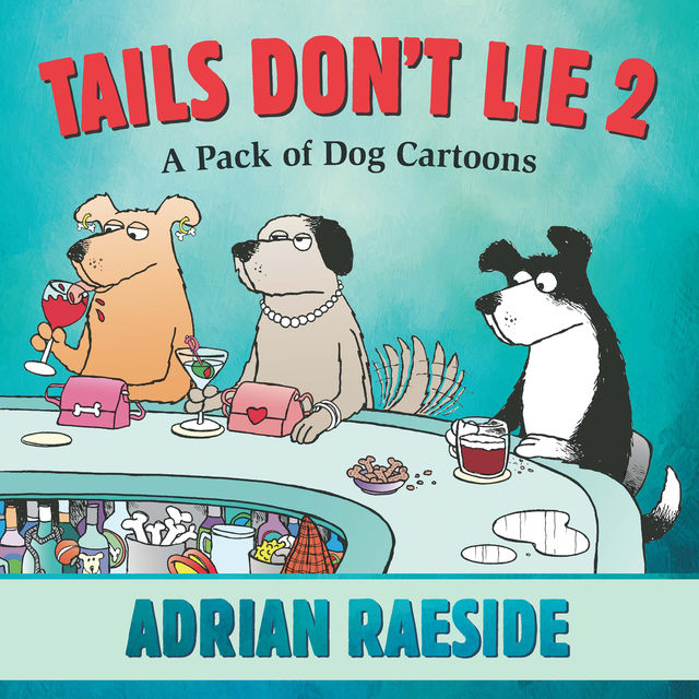 Tails Don't Lie 2, Adrian Raeside