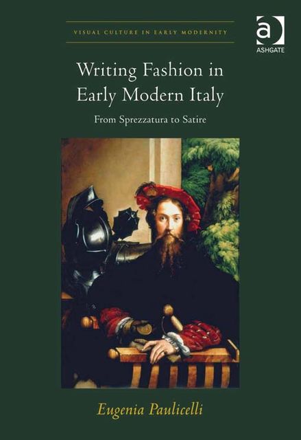 Writing Fashion in Early Modern Italy, Eugenia Paulicelli
