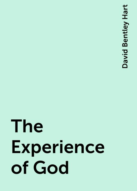 The Experience of God, David Bentley Hart