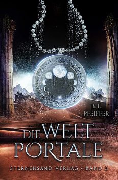 Die Weltportale (Band 3), B.E. Pfeiffer