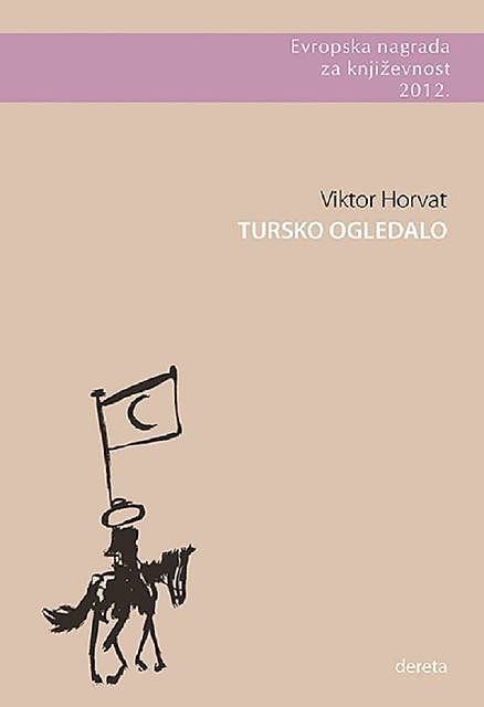 Tursko ogledalo, Viktor Horvat