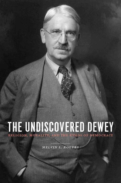 The Undiscovered Dewey, Melvin L. Rogers