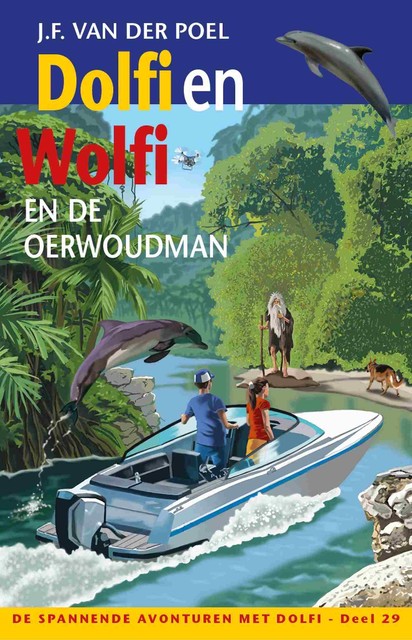 Dolfi en Wolfi en de oerwoudman, J.F. van der Poel