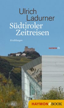 Südtiroler Zeitreisen, Ulrich Ladurner