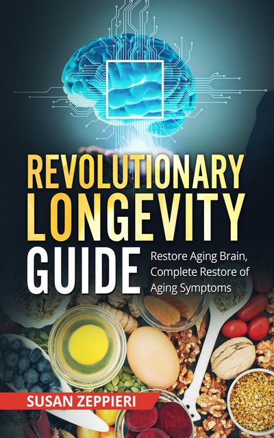 Revolutionary Longevity Guide, Susan Zeppieri