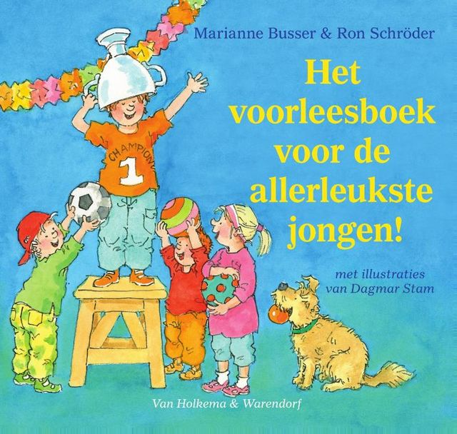 Het voorleesboek voor de allerleukste jongen, Marianne Busser, Ron Schröder