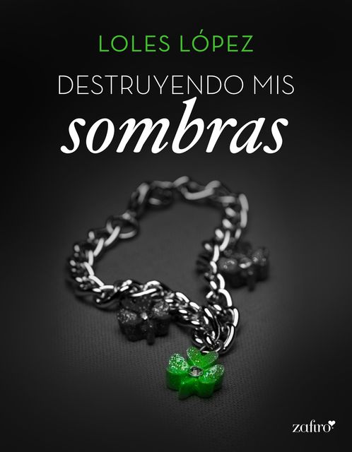 Destruyendo mis sombras (Spanish Edition), Loles Lopez