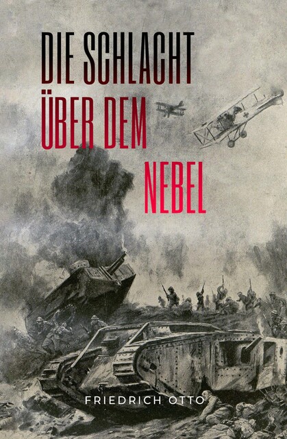 Die Schlacht über dem Nebel, Friedrich Otto