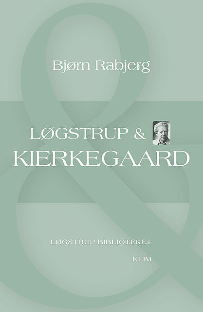 Løgstrup & Kierkegaard, Bjørn Rabjerg