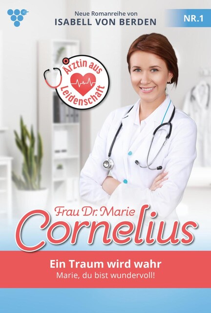 Frau Dr. Marie Cornelius 1 – Familienroman, Isabell von Berden