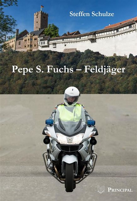 Pepe S. Fuchs – Feldjäger, Steffen Schulze