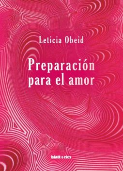 Preparación para el amor, Leticia Obeid