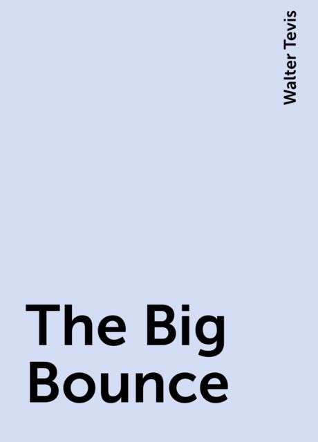 The Big Bounce, Walter Tevis