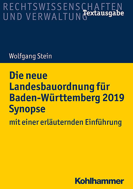 Die neue Landesbauordnung für Baden-Württemberg 2019 Synopse, Wolfgang Stein