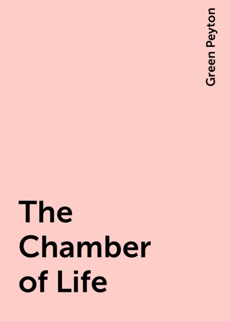 The Chamber of Life, Green Peyton