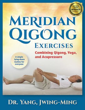 Meridian Qigong Exercises, Yang Jwing-Ming