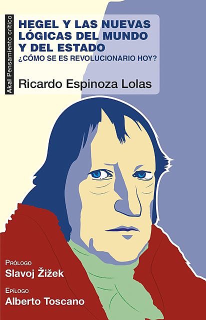 Hegel y las nuevas lógicas del mundo y del estado, Ricardo Espinoza Lolas