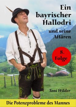 Ein Bayerischer Hallodri und seine Affären Band 8, Toni Wilder