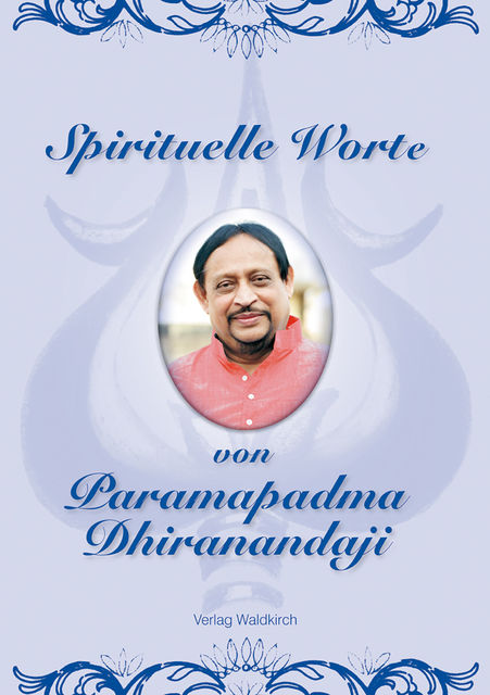 Spirituelle Worte, Paramapadma Dhiranadaji