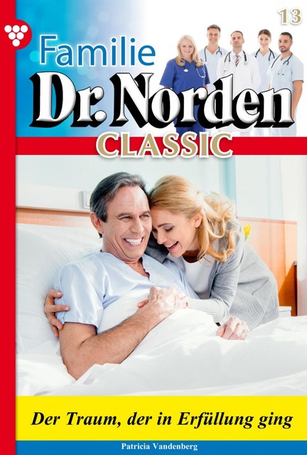 Familie Dr. Norden Classic 13 – Arztroman, Patricia Vandenberg
