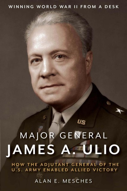 Major General James A. Ulio, Alan E. Mesches