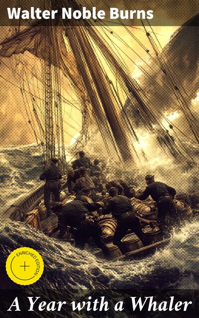 A Year with a Whaler, Walter Burns