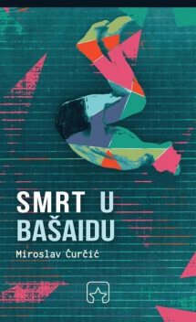 Smrt u Bašaidu, Miroslav Ćurčić