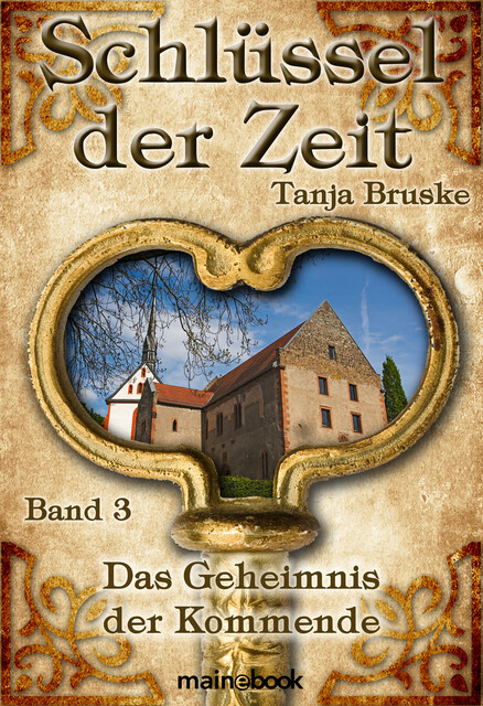 Schlüssel der Zeit – Band 3: Das Geheimnis der Kommende, Tanja Bruske