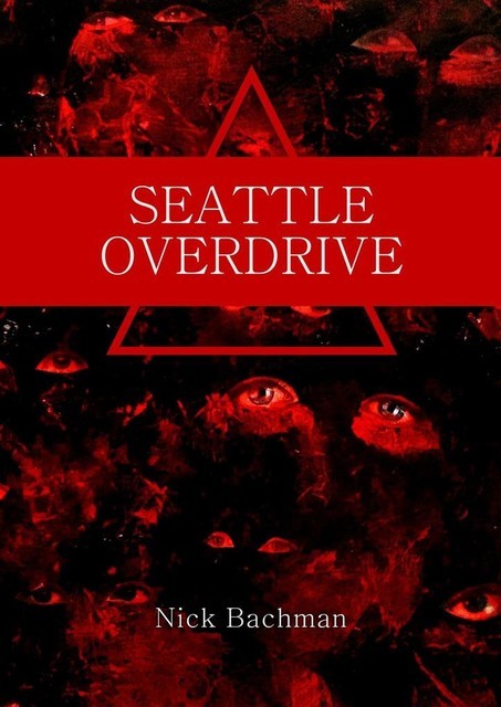 Seattle Overdrive, Nick Bachman