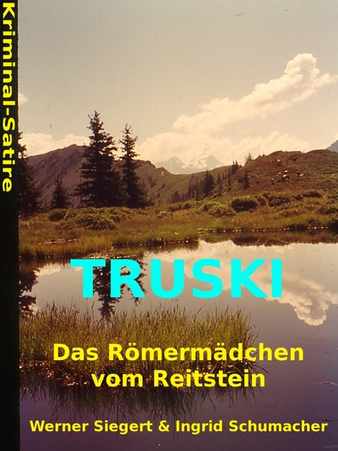 Truski – das Römermädchen vom Reitstein, Werner Siegert