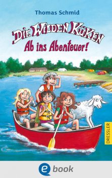 Die Wilden Küken. Ab ins Abenteuer, Thomas Schmid