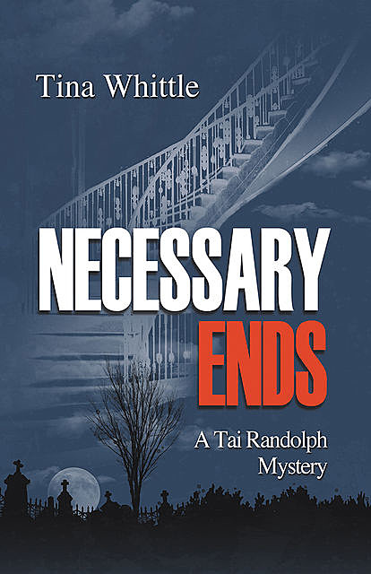 Necessary Ends, Tina Whittle