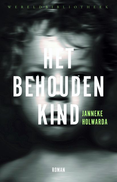 Het behouden kind, Janneke Holwarda