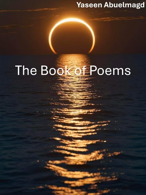 The Book of Poems, Yaseen Abuelmagd