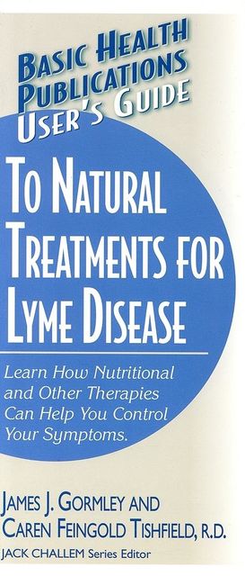 User's Guide to Natural Treatments for Lyme Disease, Caren F Tishfield, James Gormley