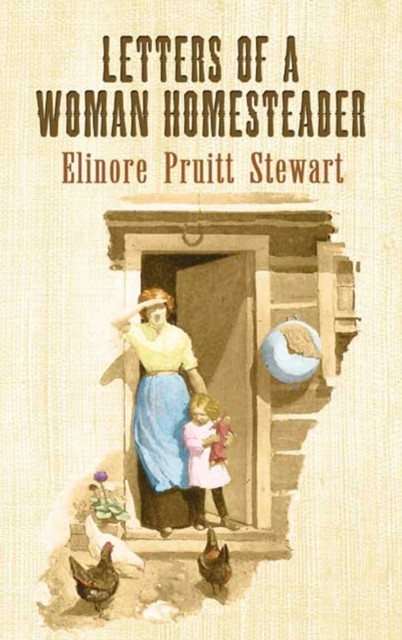 Letters of a Woman Homesteader, Elinore Pruitt Stewart