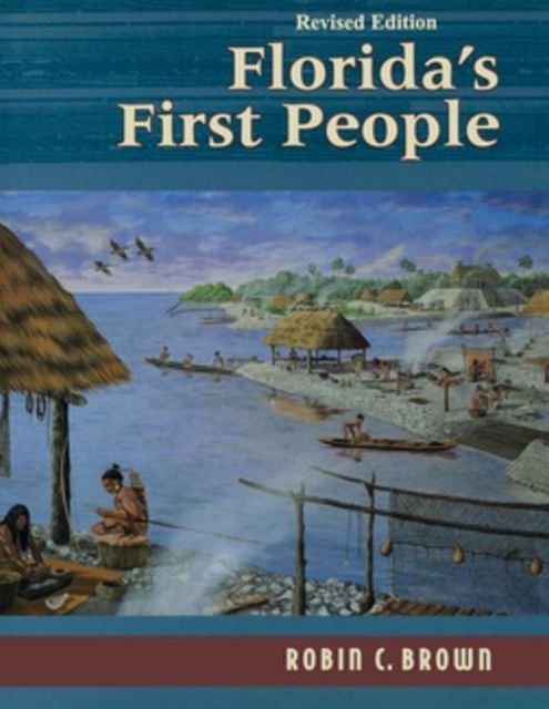 Florida's First People, Robin Brown