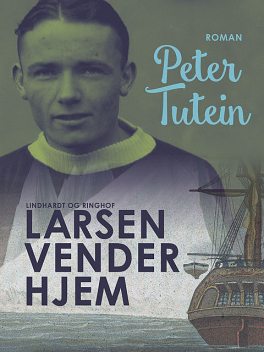 Larsen vender hjem, Peter Tutein