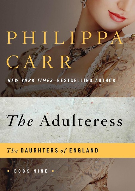 The Adulteress, Philippa Carr